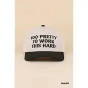 Too Pretty To Work This Hard Cap - Black