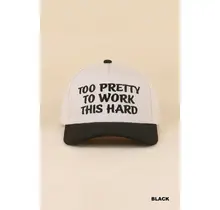 Too Pretty To Work This Hard Cap - Black