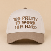 Too Pretty To Work This Hard Cap - Ash Mocha