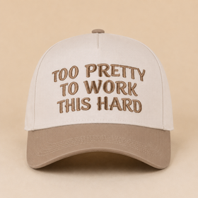 Too Pretty To Work This Hard Cap - Ash Mocha