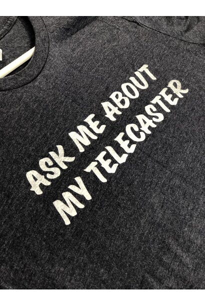 Ask Me About My Telecaster T-shirt - M