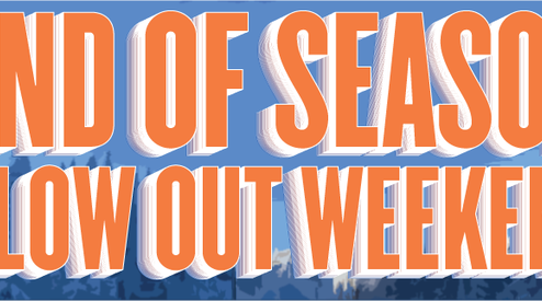 End Of Season Blowout Weekend