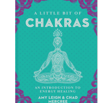 STERLING PUBLISHING A Little Bit of Chakras Book By: Amy Leigh & Chad Mercree