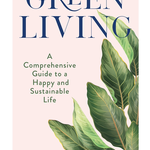 QUARTO Green Living Book- A Comprehensive Guide to a Happy and Sustainable Life