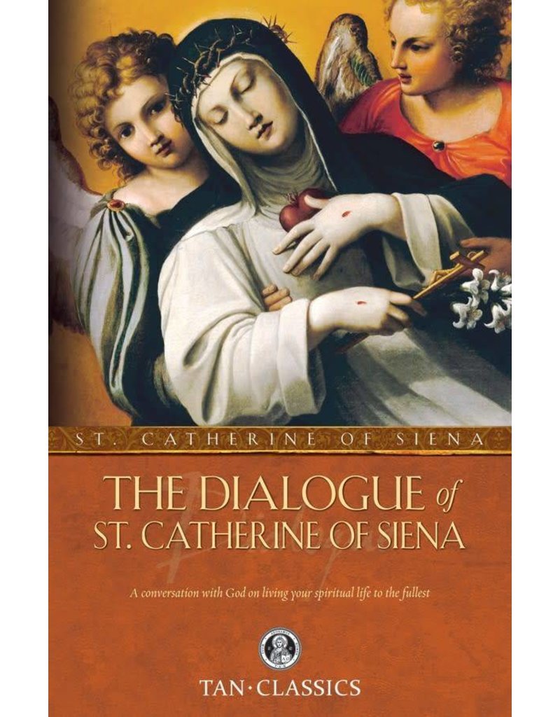 Tan Books The Dialogue of St. Catherine of Siena: A Conversation with God on Living Your Spiritual Life to the Fullest