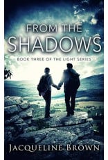 Jacqueline Brown From the Shadows by Jacqueline Brown (The Light Series Volume 3)