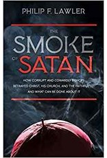 Tan Books The Smoke of Satan: How Corrupt and Cowardly Bishops Betrayed Christ, His Church, and the Faithful . . . and What Can Be Done About It