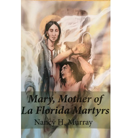 Nancy Murray Mary, Mother of La Florida Martyrs
