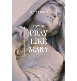 Ascension Press How to Pray Like Mary