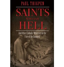 Tan Books Saints Who Saw Hell: And Other Catholic Witnesses to the Fate of the Damned