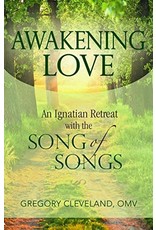Pauline Books & Publishing Awakening Love: An Ignatian Retreat with the Song of Songs