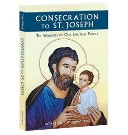 Marian Press Consecration to St. Joseph: The Wonders of Our Spiritual Father