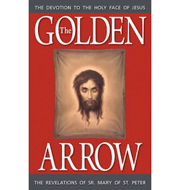 Tan Books The Golden Arrow: The Revelations of Sr. Mary of St. Peter