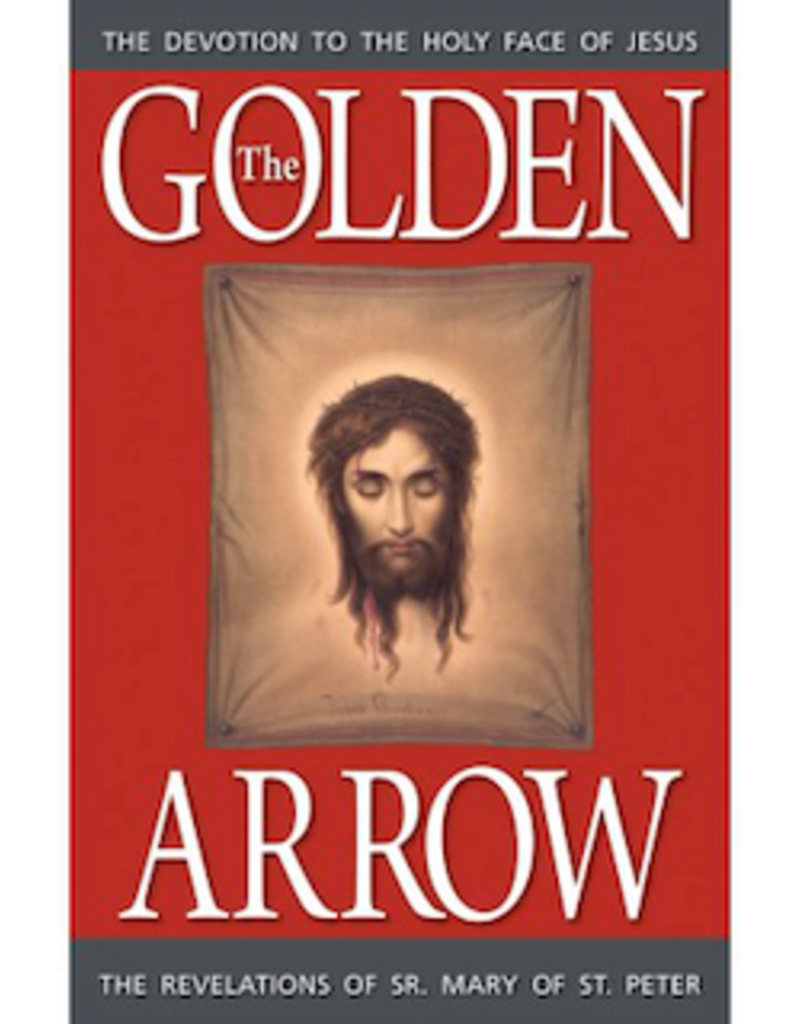Tan Books The Golden Arrow: The Revelations of Sr. Mary of St. Peter