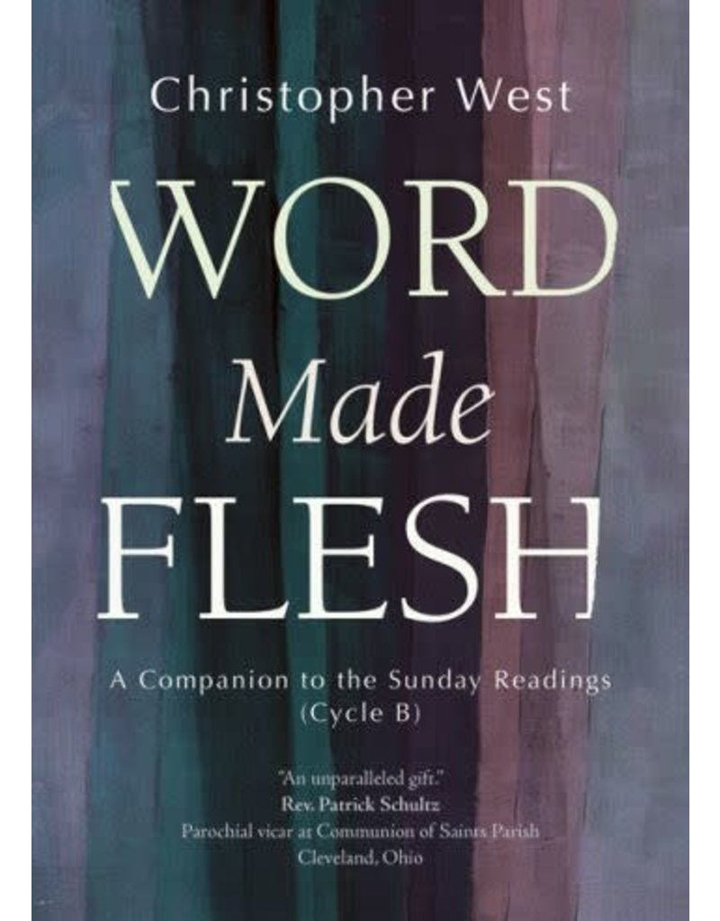 Ave Maria Press Word Made Flesh: A Companion to the Sunday Readings (Cycle B)