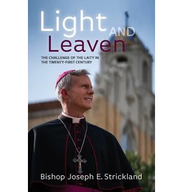 Catholic Answers Light and Leaven: The Challenge of the Laity in the Twenty-First Century by Bishop Joseph Strickland