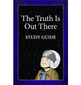 Catholic Answers The Truth Is Out There: Study Guide