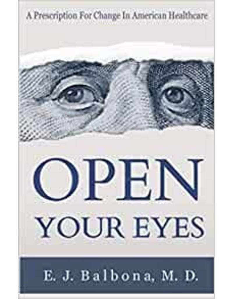 Independently Published Open Your Eyes, A Prescription for Change in American Healthcare