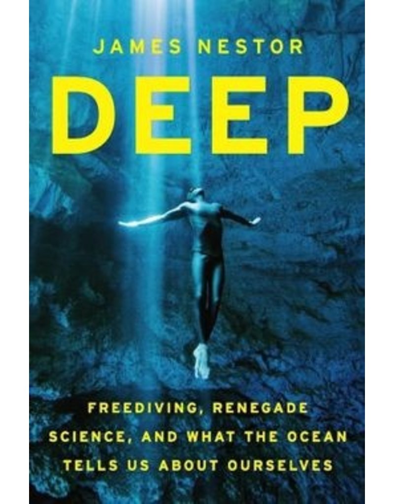 Mariner Books Deep:  Freediving, renegade science, and what the ocean tells us about ourselves