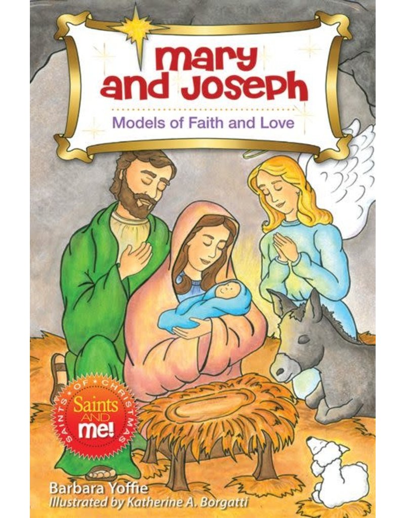 Mary and Joseph: Models of Faith and Love (Saints and Me!)