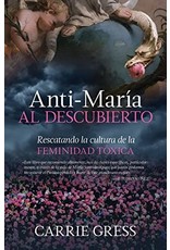 Tan Books Anti-María Al Descubierto: Rescatando La Cultura de la Feminidad Tóxica