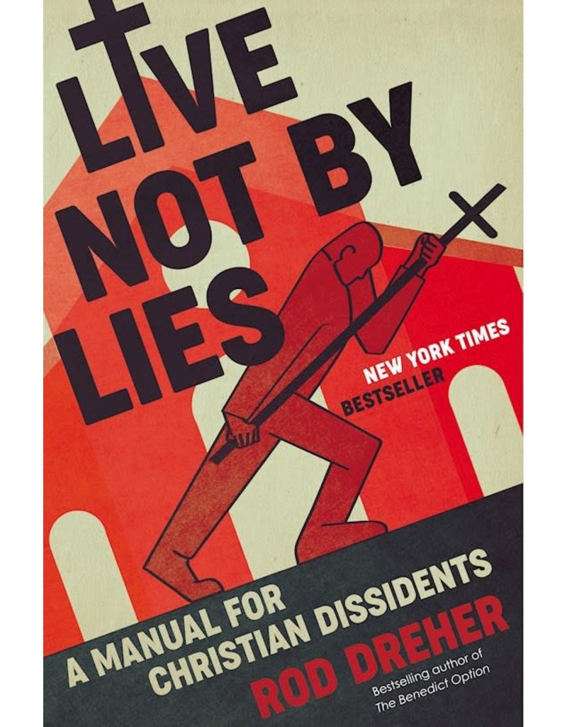 Anchor Productions Live Not By Lies A Manual For Christian Dissidents