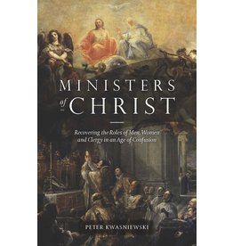 Crisis Ministers of Christ: Recovering the Roles of Clergy and Laity in an Age of Confusion