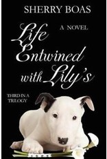 Caritas Press Life Entwined with Lily's by Sherry Boas (Book 3)