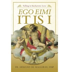 Sophia Institute Press Ego Eimi -- It Is I: Falling in Eucharistic Love
