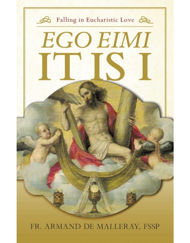 Sophia Institute Press Ego Eimi -- It Is I: Falling in Eucharistic Love