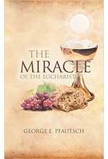 Author House The Miracle of the Eucharist by George E. Pfautsch