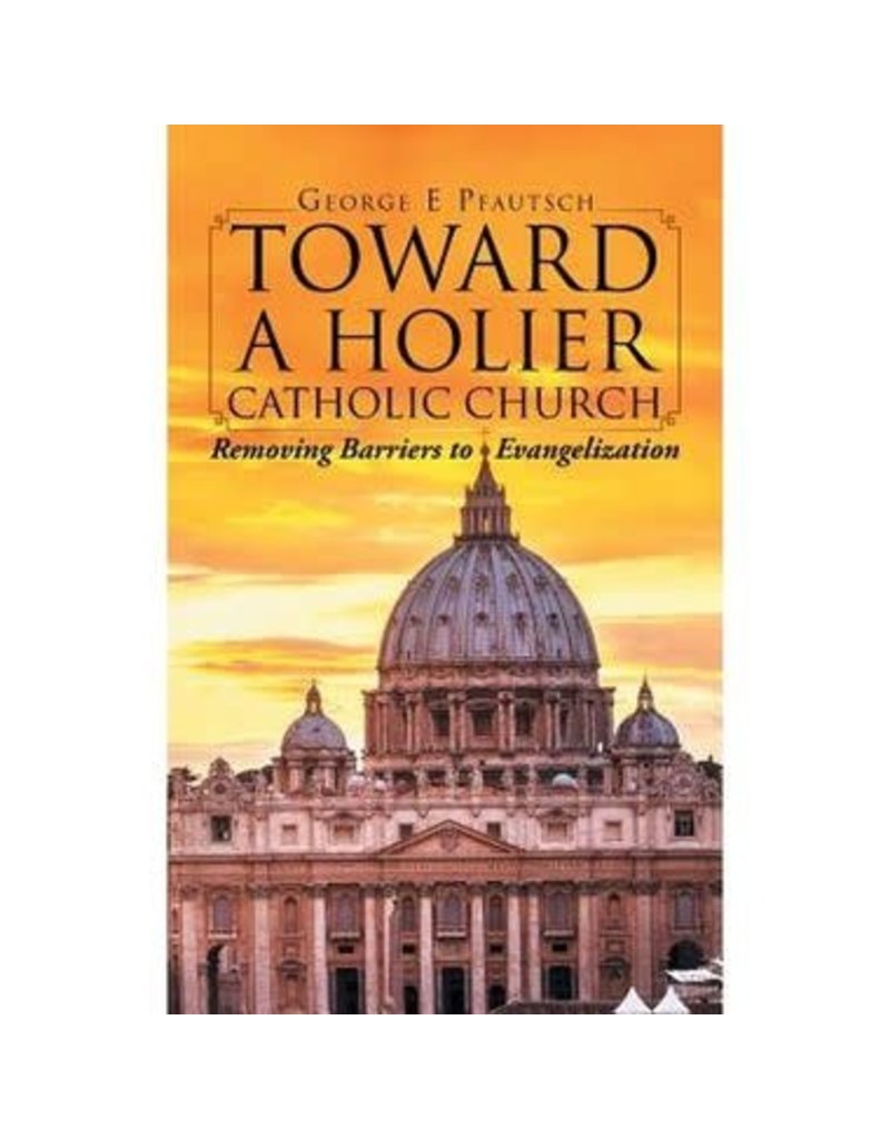 Author House Toward a Holier Catholic Church Removing Barriers to