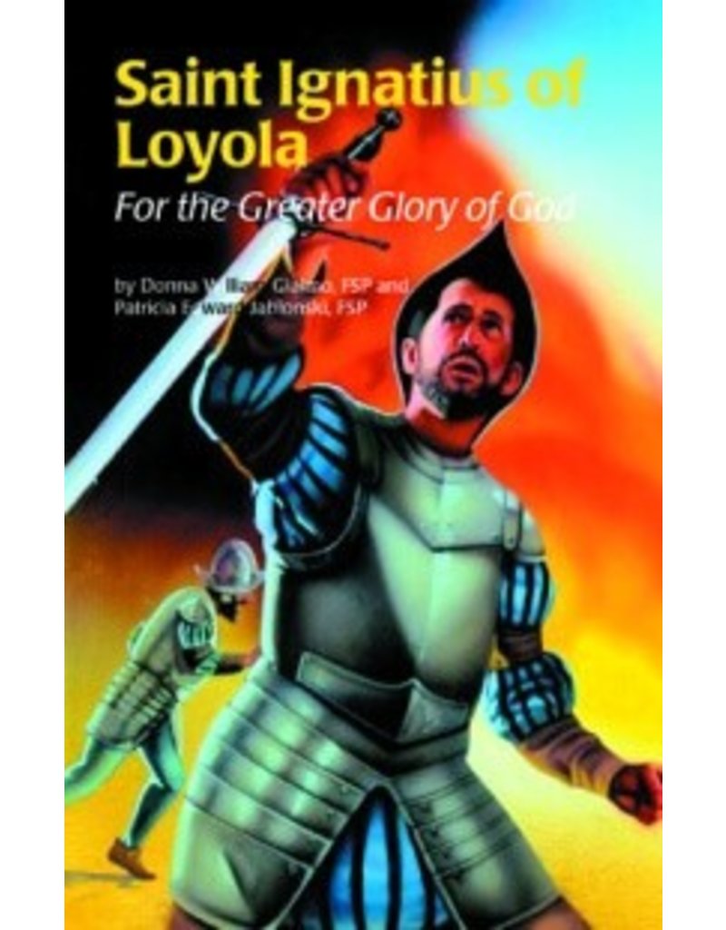 Pauline Books & Publishing Saint Ignatius of Loyola: For The Greater Glory of God