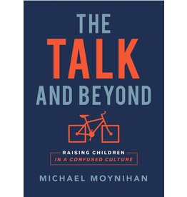 Scepter Publishers The Talk and Beyond: Raising Children in a Confused Culture