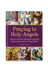 Holy Heroes Praying to Holy Angels | Angel of God and St. Michael the Archangel Prayers in Sacred Art for Young Children