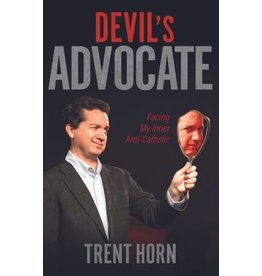 Catholic Answers Devil's Advocate: Facing my Inner Anti-Catholic- Trent Horn