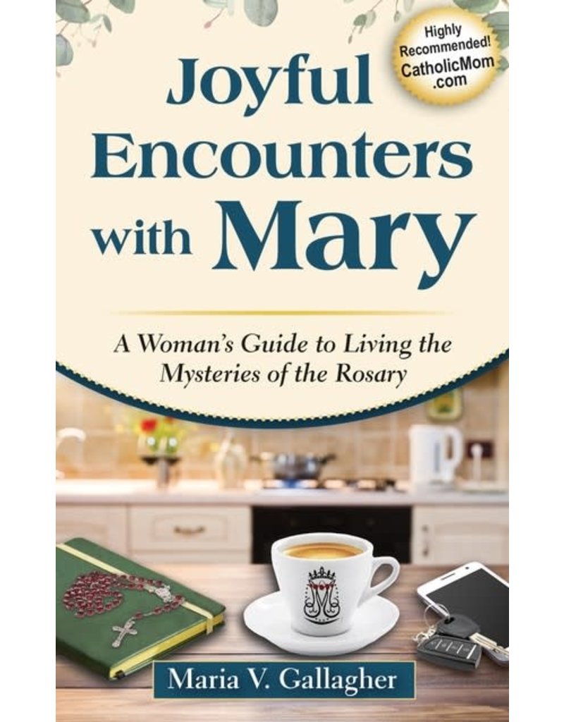 Marian Press Joyful Encounters with Mary: A Woman's Guide to Living the Mysteries of the Rosary