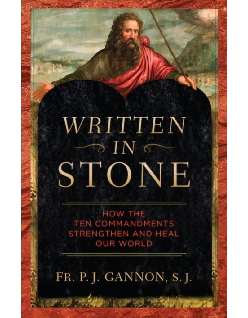 Sophia Institute Press Written in Stone: How the Ten Commandments Strengthen and Heal Our World