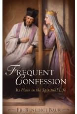 Sophia Institute Press Frequent Confession Its Place in the Spiritual Life