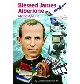 Pauline Books & Publishing Blessed James Alberione: Media Apostle