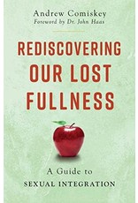 Sophia Institute Press Rediscovering Our Lost Fullness: A Guide to Sexual Integration