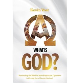 Catholic Answers What Is God?: Answering the World's Most Important Question (with the Help of Thomas Aquinas)
