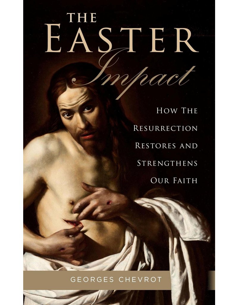 Scepter Publishers The Easter Impact: How the Ressurection Restores and Strengthens Our Faith