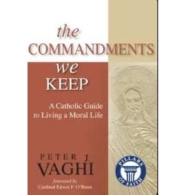 Ave Maria Press The Commandments We Keep, A Catholic Guide to Living a Moral Life