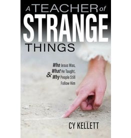 Catholic Answers A Teacher of Strange Things: Who Jesus Was, What He Taught, and Why People Still Follow Him