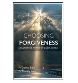 Our Sunday Visitor Choosing Forgiveness: Unleash the Power of God's Grace