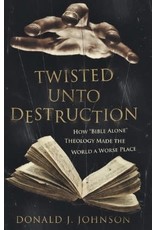 Catholic Answers Twisted Unto Destruction: How "Bible Alone" Theology Made the World a Worse Place