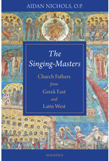 Ignatius Press The Singing-Masters: Church Fathers from Greek East and Latin West