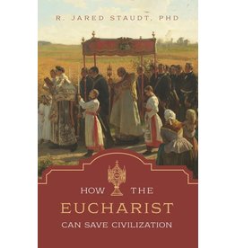 Tan Books How the Eucharist Can Save Civilization