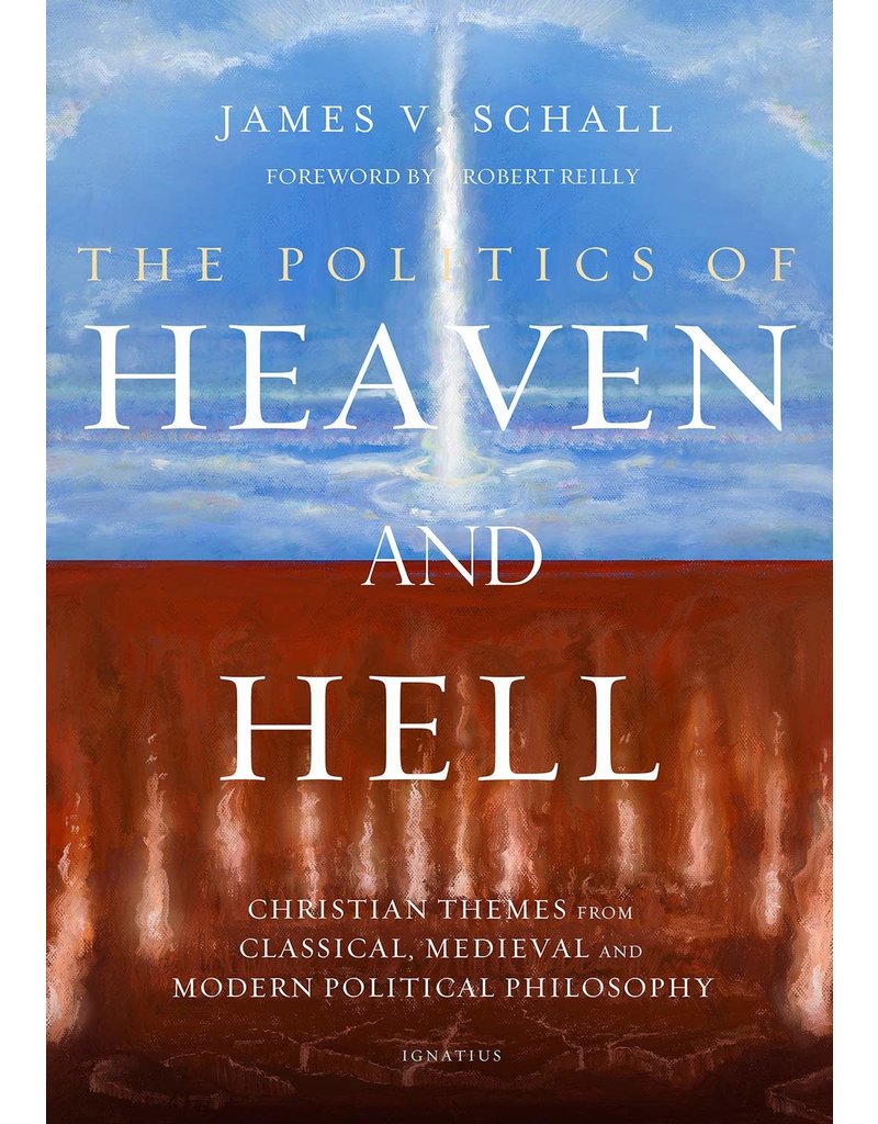 Ignatius Press The Politics of Heaven and Hell